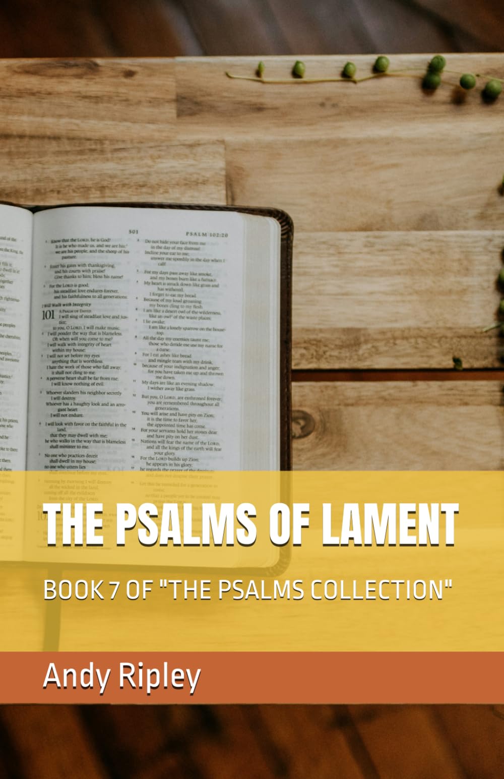 THE PSALMS OF LAMENT: BOOK 7 OF "THE PSALMS COLLECTION"