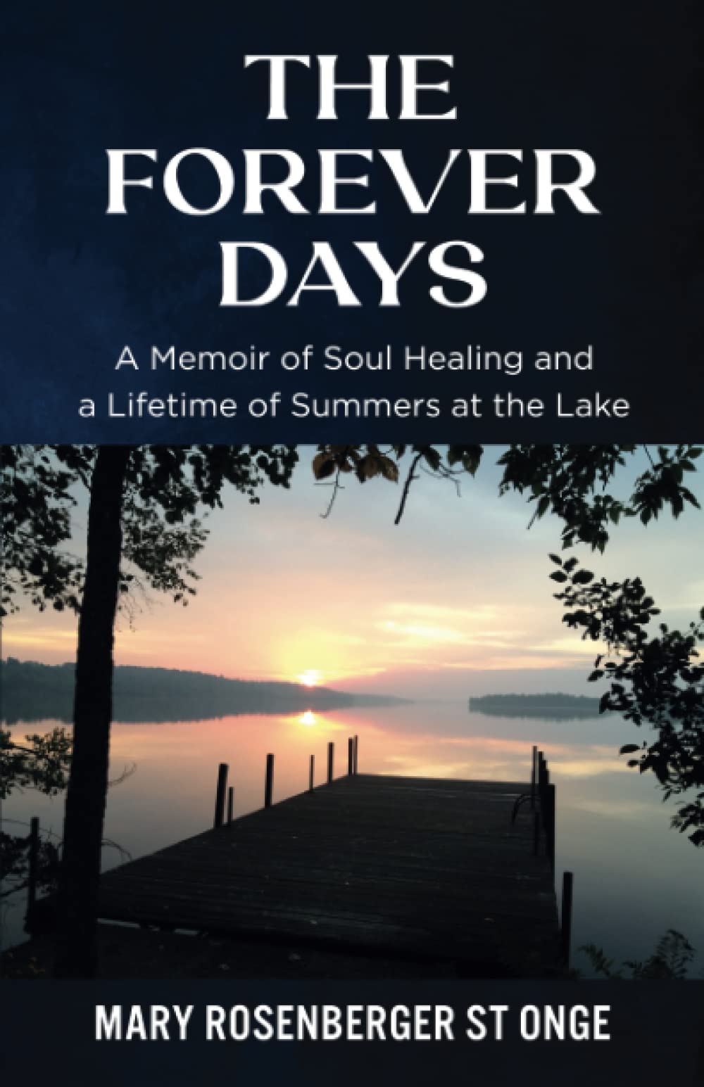 The Forever Days: A Memoir of Soul Healing and a Lifetime of Summers at the Lake