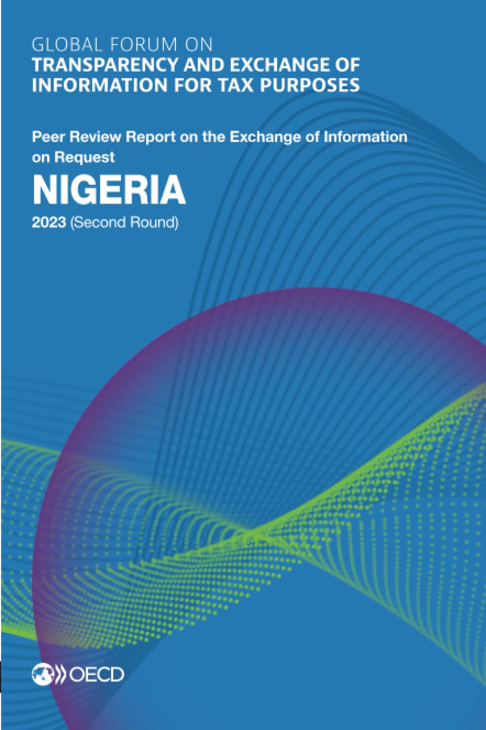 Global Forum on Transparency and Exchange of Information for Tax Purposes: Nigeria 2023 (Second Round): Peer Review Report on the Exchange of Information on Request