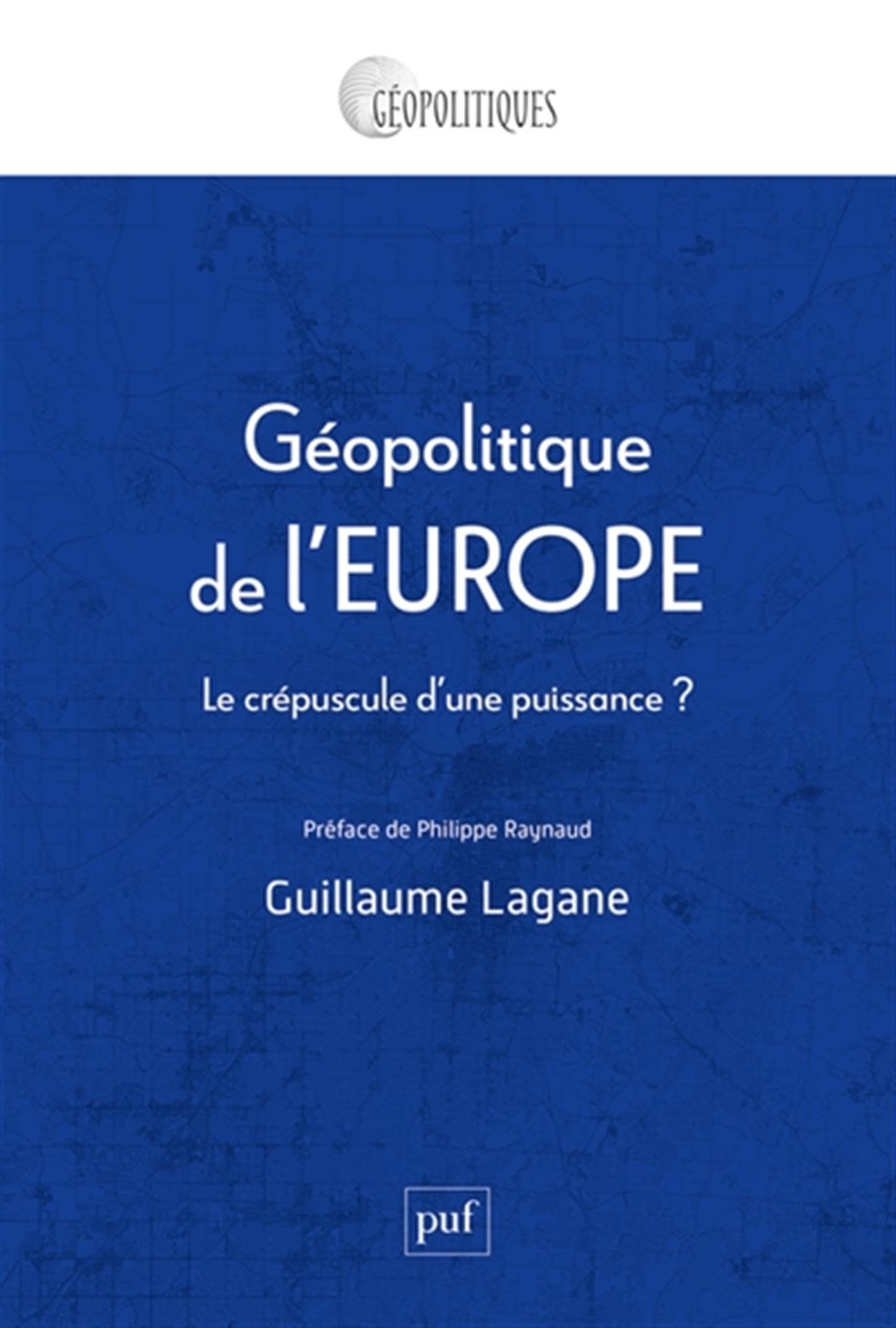 Géopolitique de l'Europe: Le crépuscule d'une puissance ?