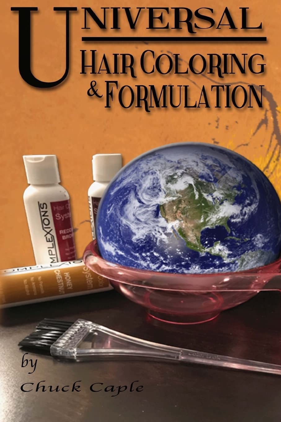 Universal Hair Coloring and Formulation: A Manual To Writing Successful Formulas