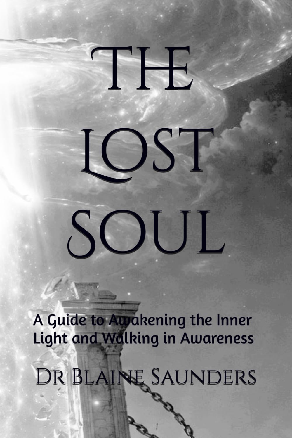 The Lost Soul: A Guide to Awakening the Inner Light and Walking in Awareness: 6 (The Celestial Path)