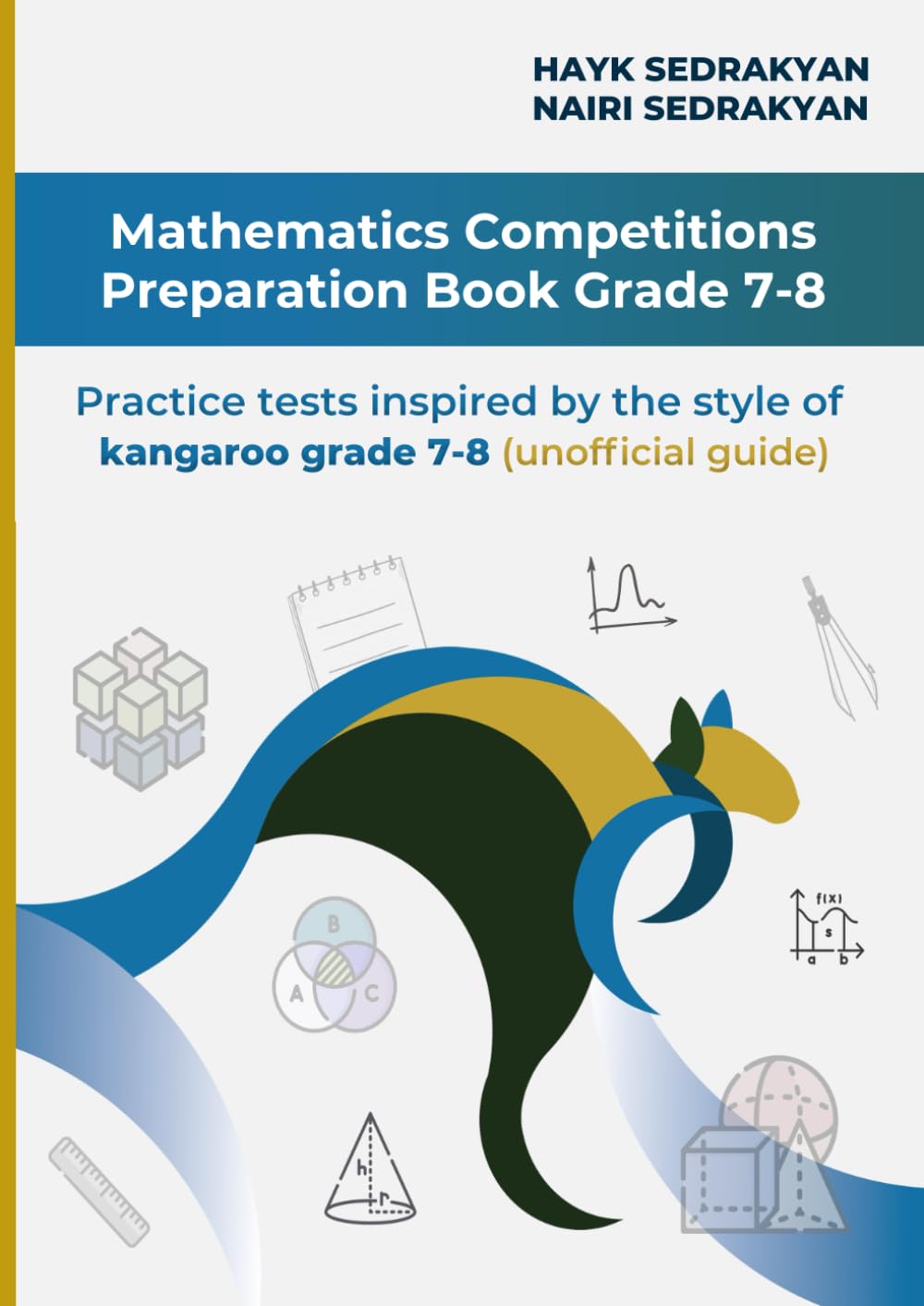 Mathematics competitions preparation book grade 7-8: Practice tests inspired by the style of kangaroo grade 7-8 (unofficial guide)      Paperback – January 4, 2025