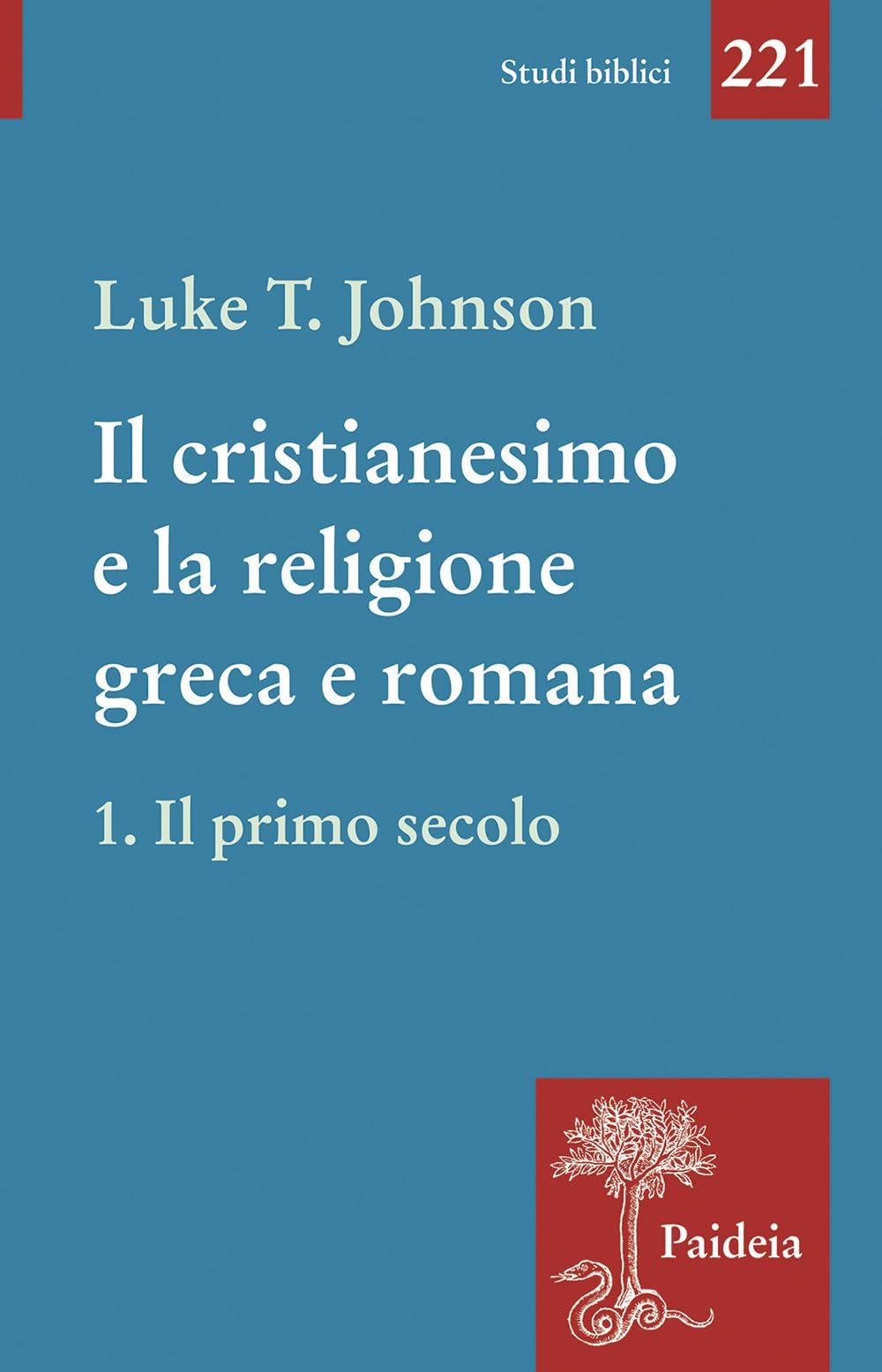 Il cristianesimo e la religione greca e romana. Il primo secolo (Vol. 1)