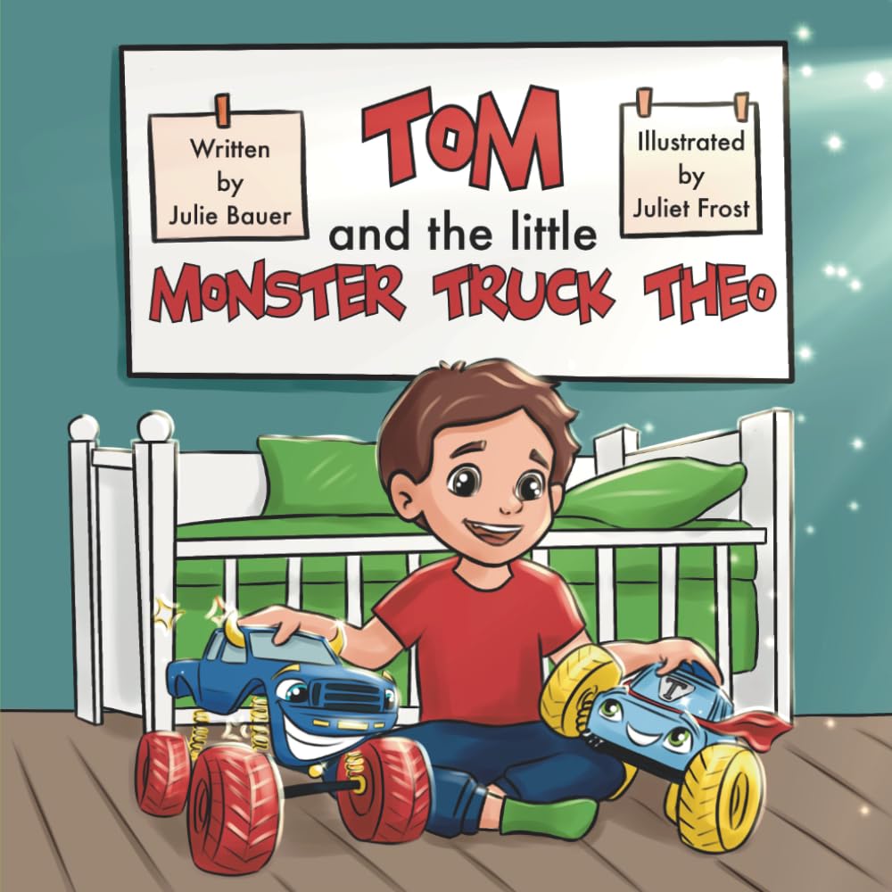 Tom and the Little Monster Truck Theo: A Bedtime Adventure