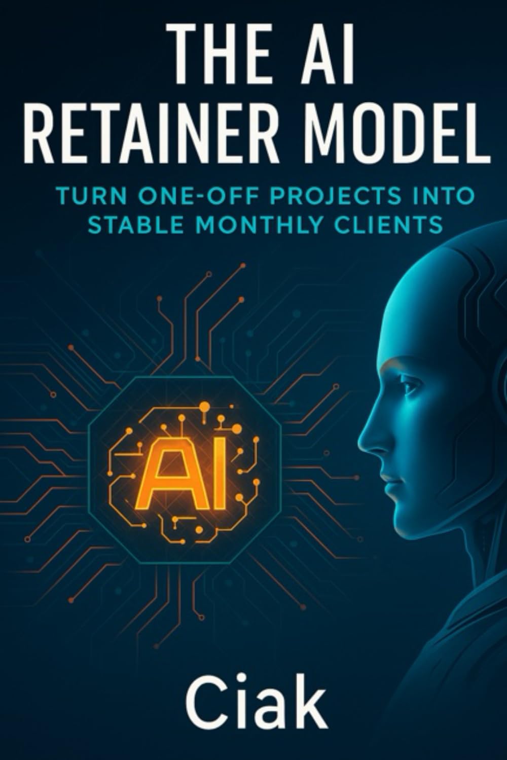The AI Retainer Model: Turn One-Off Projects into Stable Monthly Clients