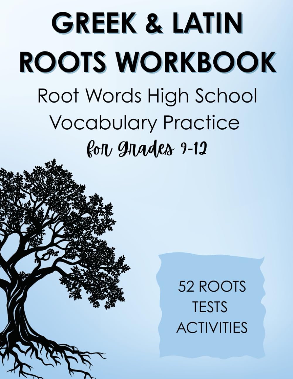 Greek and Latin Roots Workbook: Root Words High School Vocabulary Practice for Grades 9-12