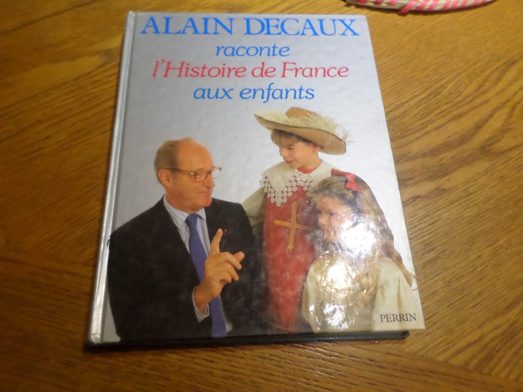 Alain Decaux Raconte L'histoire De France