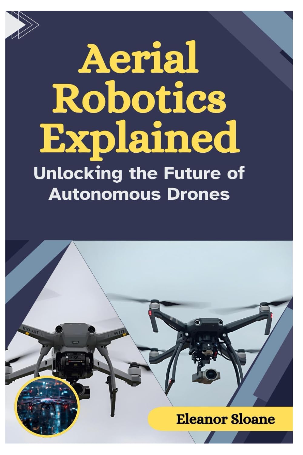 Aerial Robotics Explained: Unlocking the Future of Autonomous Drones