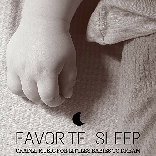 Favorite Sleep Cradle Music for Littles Babies to Dream by Samuel Soft