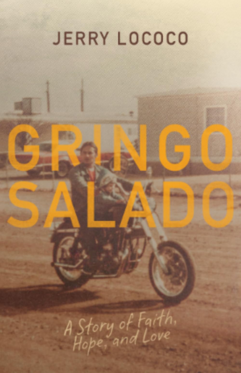 Gringo Salado, A Story of Faith, Hope, and Love