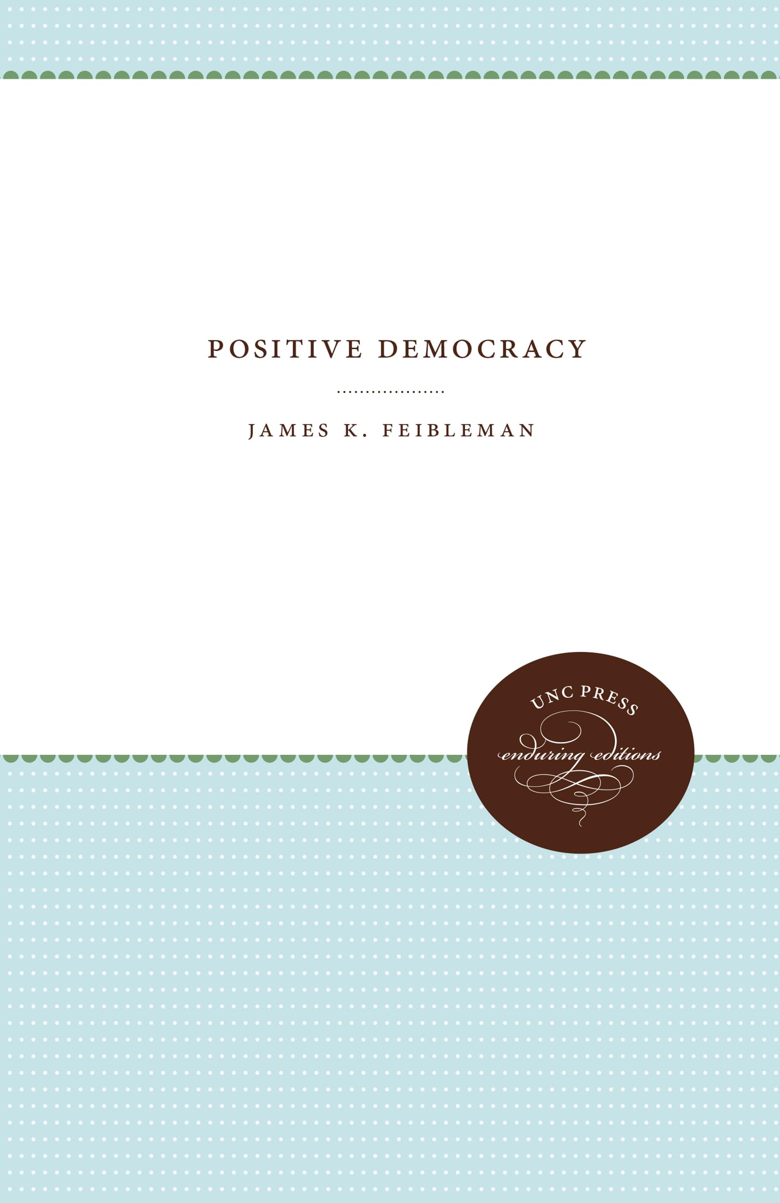 Positive Democracy (Unc Press Enduring Editions)