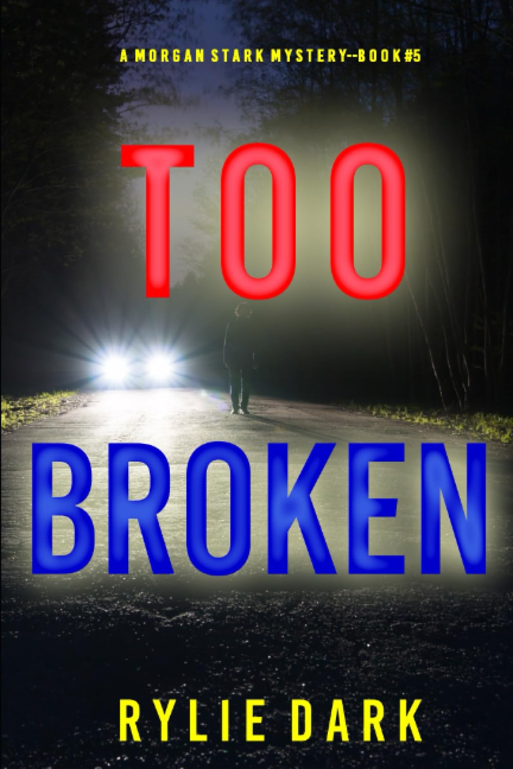 Too Broken (A Morgan Stark FBI Suspense Thriller—Book 5)