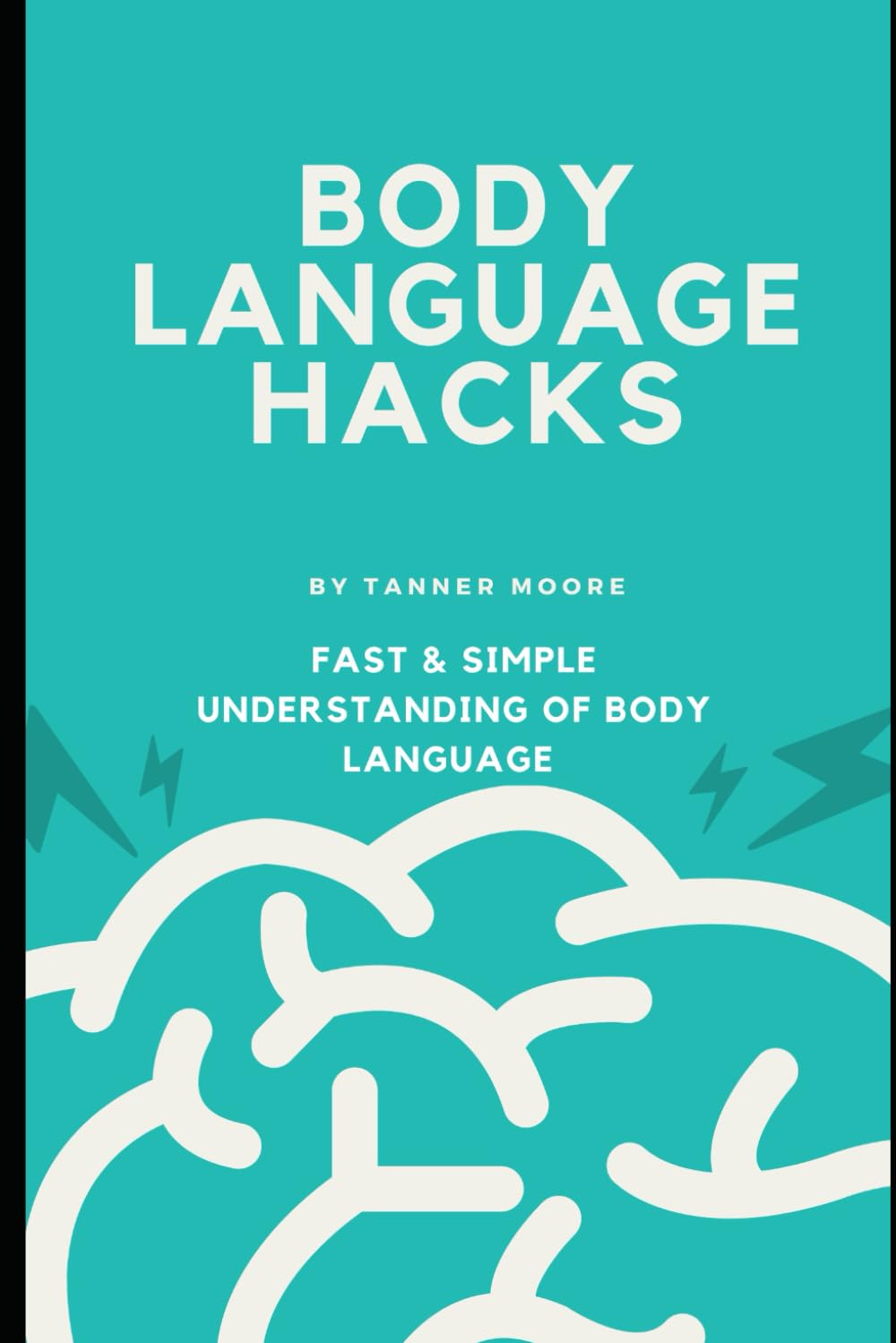 Body Language Hacks: Fast & Simple Understanding of Body Language