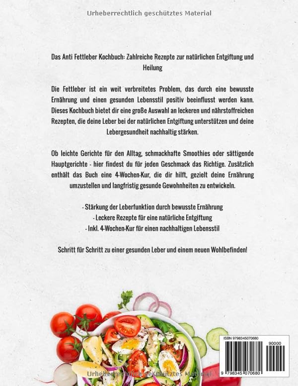 Das Anti-Fettleber Kochbuch: Mit vielen Rezepten zur natürlichen Entgiftung – Leber entgiften und ihre natürliche Regeneration unterstützen | Inkl. 4-Wochen-Kur für nachhaltige Gesundheit