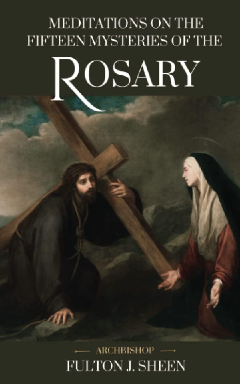 Meditations on the Fifteen Mysteries of the Rosary: with Archbishop Fulton Sheen