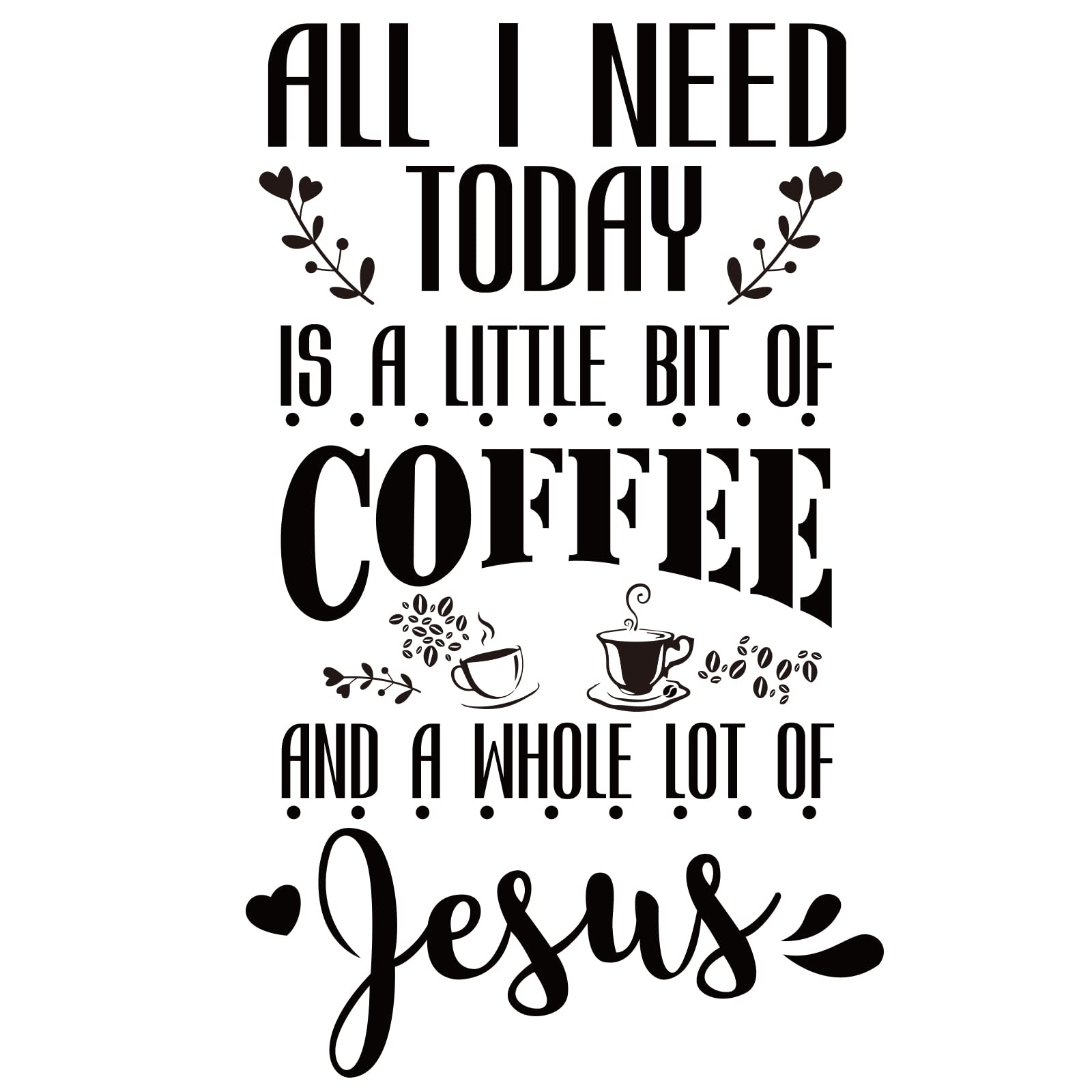 SUPERDANT All I Need Today is Coffee and Jesus Wall Sticker Coffee Vinyl Funny Quotes Wall Art Decals for Kitchen Coffee Bar Cafe Wall Decorations 17"x11"