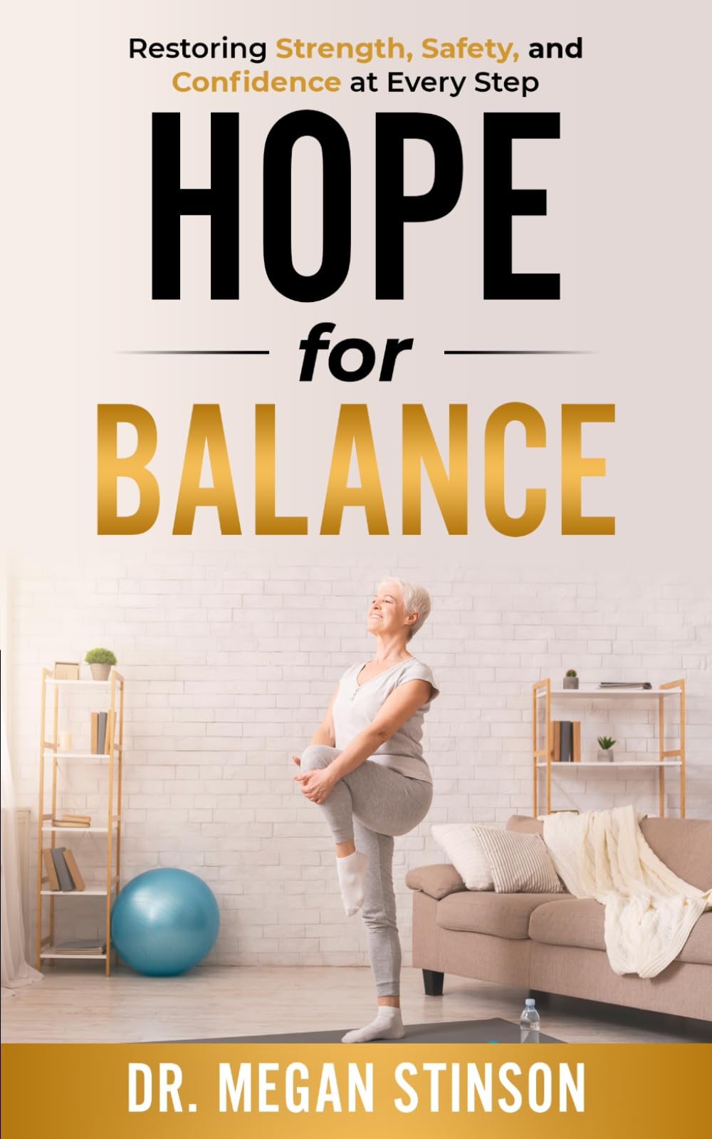 Hope for Balance: Restoring Strength, Safety, and Confidence at Every Step (The Hope Series - Stinson Strength & Vitality, PLLC - Dr. Megan Stinson)
