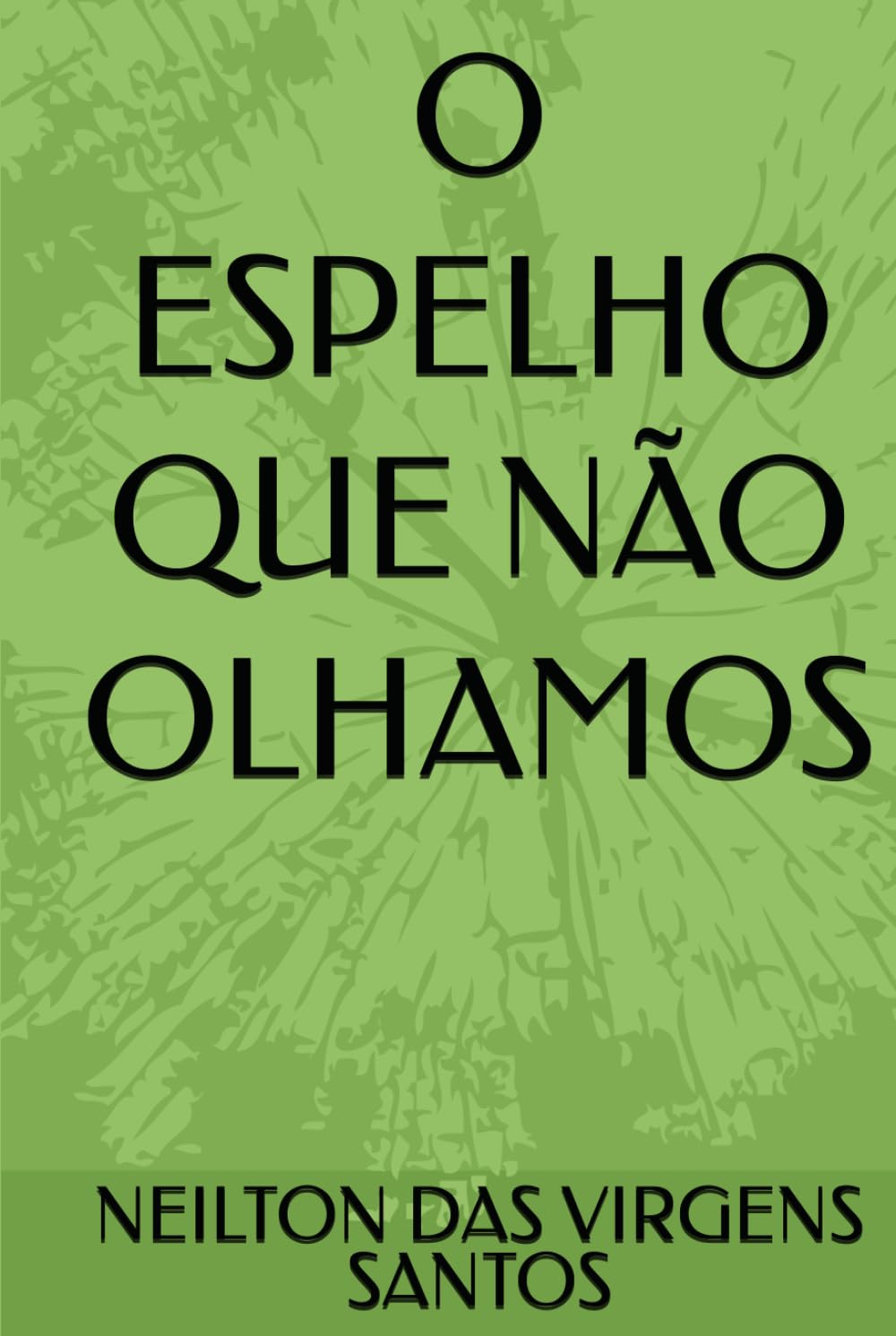 O ESPELHO QUE NÃO OLHAMOS