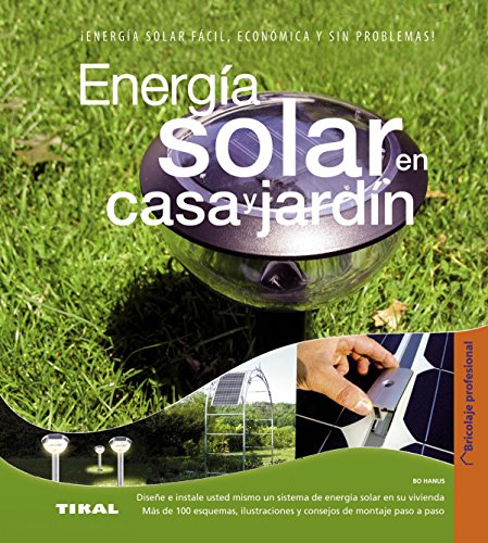Energía solar en casa y jardín (Bricolaje profesional) Energía solar en casa y jardín (Bricolaje profesional)