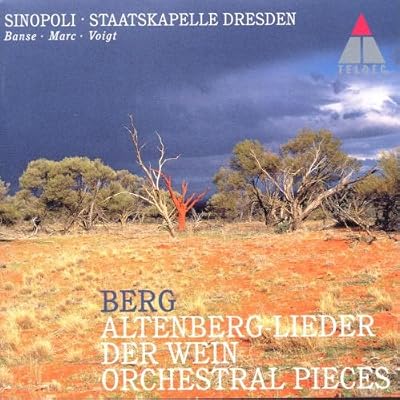 Berg: Altenberg- Lieder, Op. 4 / Der Wein / Three Orchestra Pieces, Op. 6 / Seven Early Songs