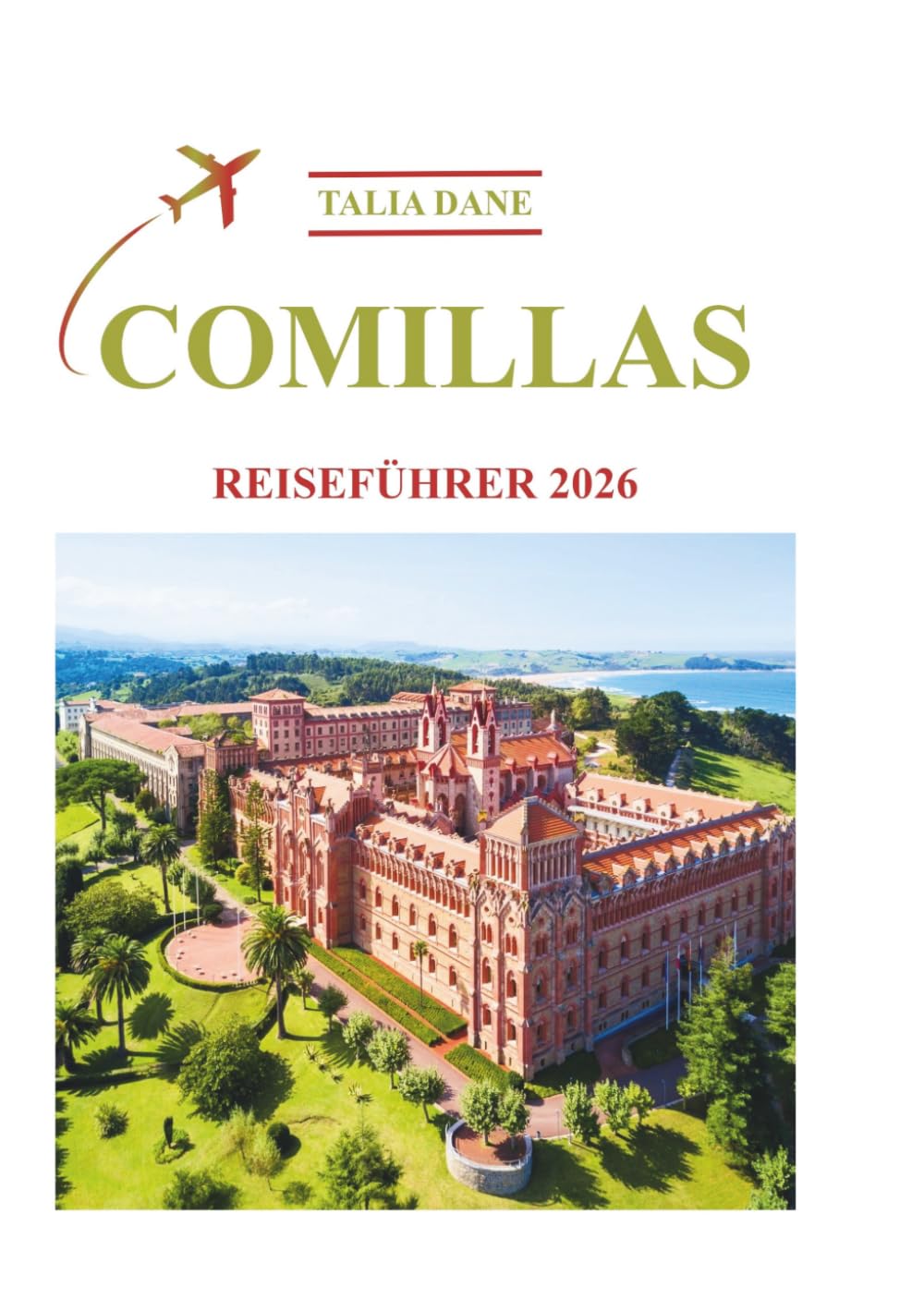 Comillas Reiseführer 2026: Insiderwissen Enthüllt