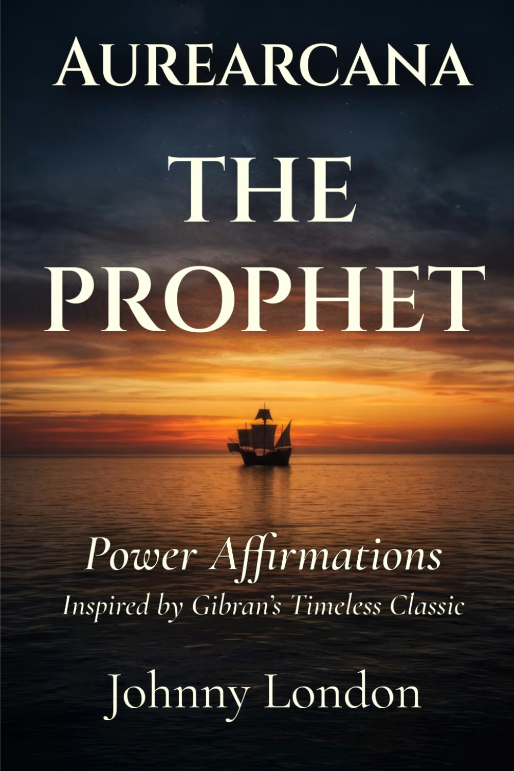 The Prophet: Power Affirmations (Aurearcana Illuminated Manuscripts)
