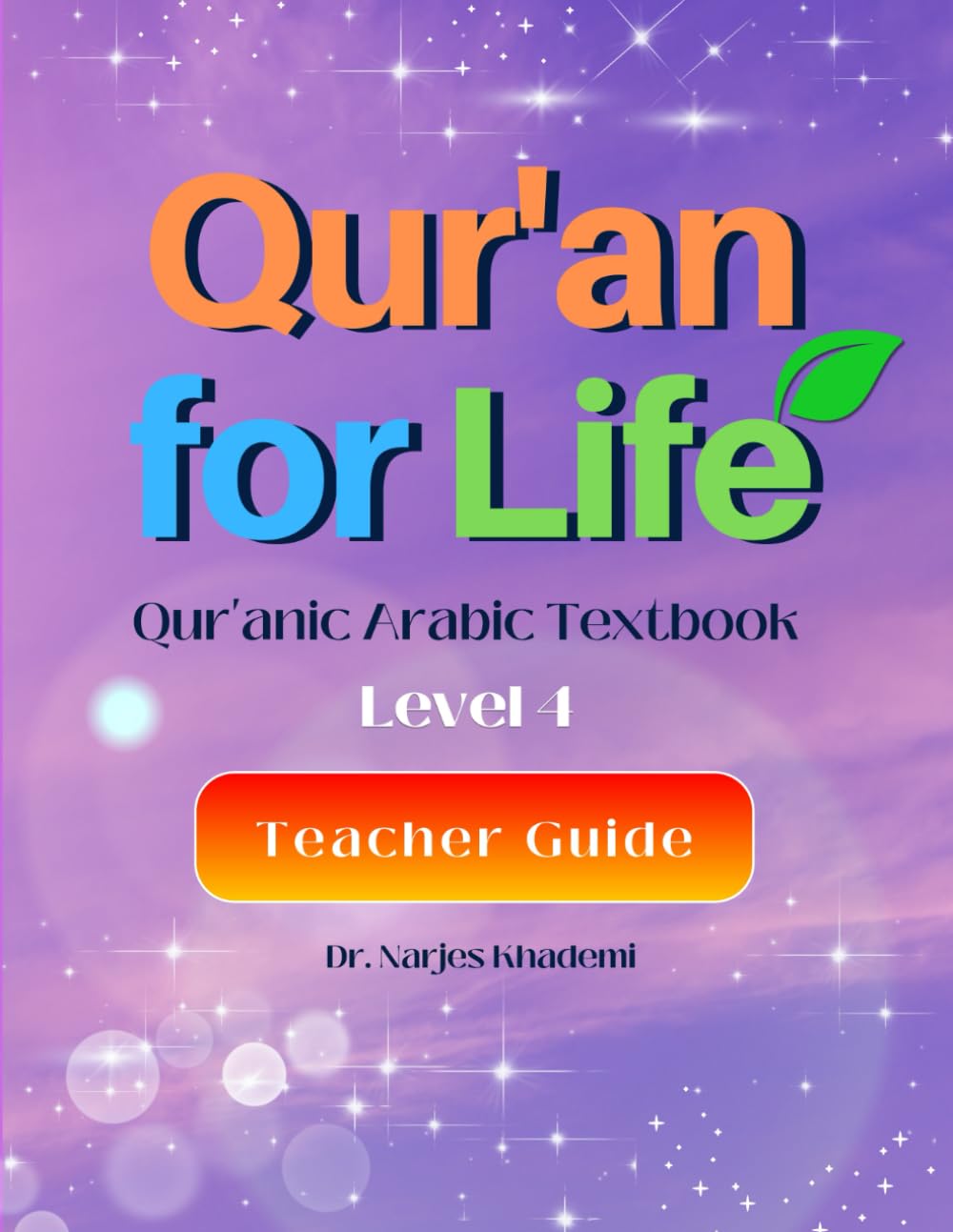 Quran for Life Teacher Guide, Level 4 (Qur'an for Life, Qur'anic Arabic Textbook)      Paperback – June 25, 2025