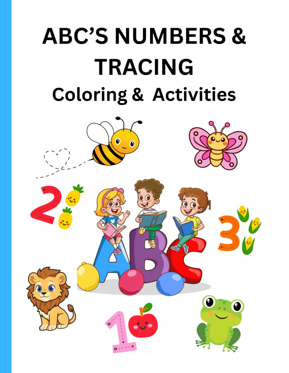 ABC’S NUMBERS & TRACING: Coloring & Activities