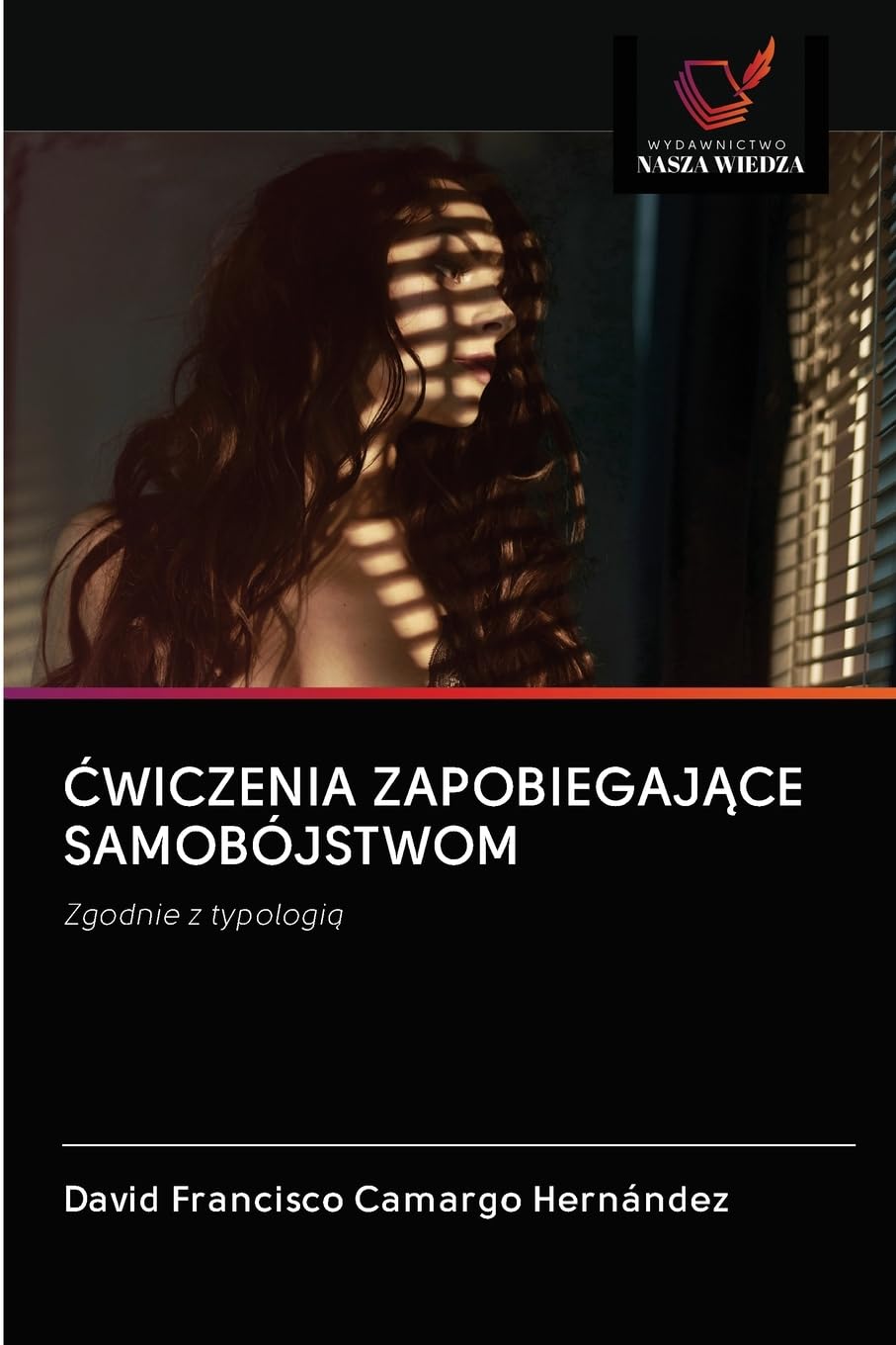 ĆWICZENIA ZAPOBIEGAJĄCE SAMOBÓJSTWOM: Zgodnie z typologi¿