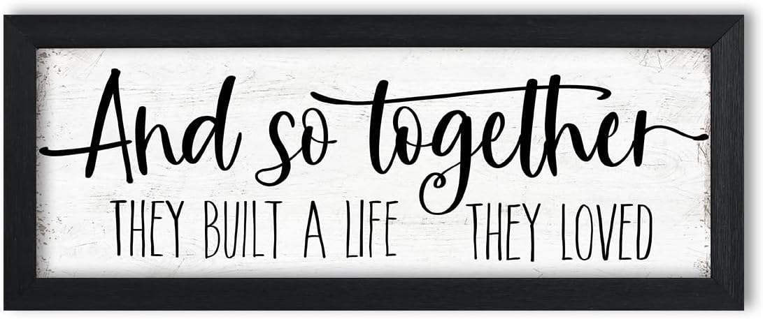 HLJART 'And So Together They Built a Life They Loved' Rustic Farmhouse Wall Sign - Framed Bedroom Decor, Inspirational Quote Art 6x14.5 Inch