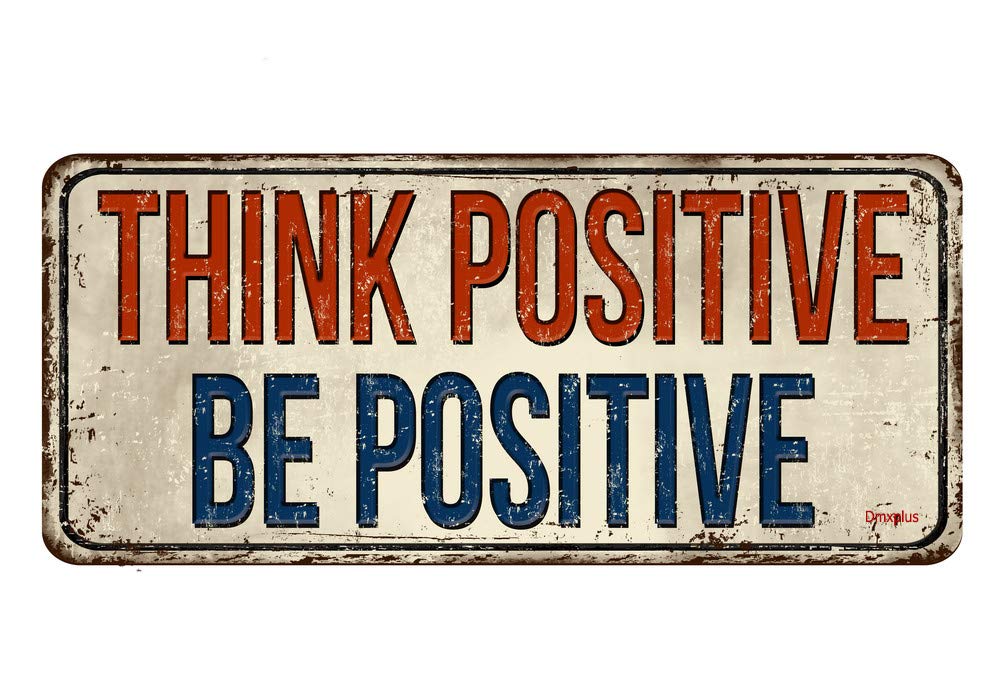 Geroclonup Think Positive Be Positive Nostalgic Tin Signs Funny Poster Art Wall Decor for Pub Bar Vintage Wall Metal Sign 6x16 Inches