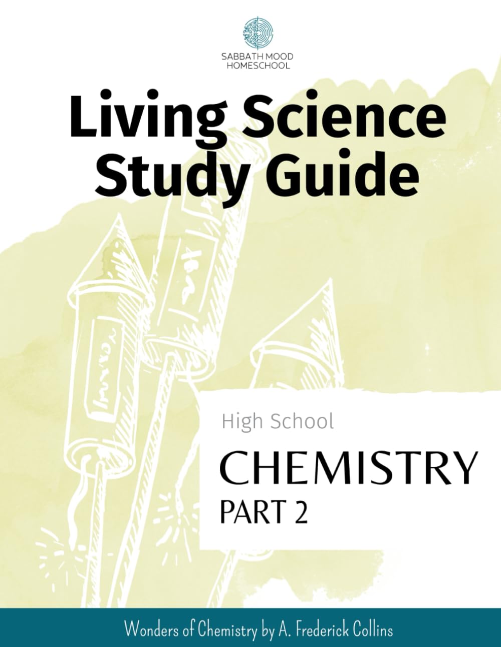 SMH High School Chemistry, Part 2: Accompanying the book Wonders of Chemistry by A. Frederick Collins (SMH Living Science High School Guides)
