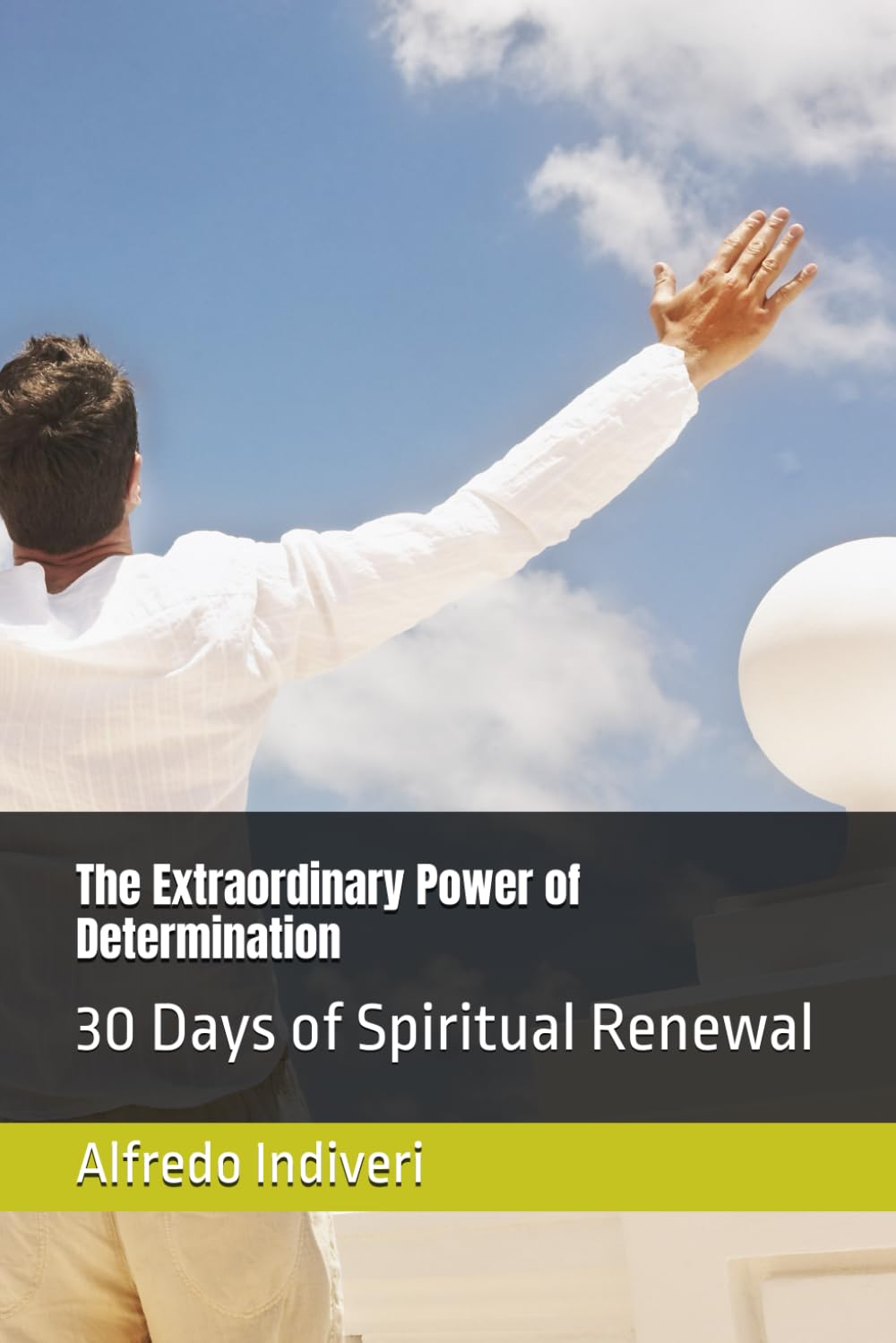 The Extraordinary Power of Determination: 30 Days of Spiritual Renewal
