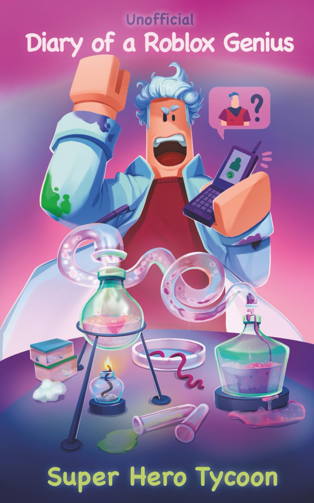 Unofficial Diary of a Roblox Noob: Super Hero Tycoon (Book 16) (Diary of a Roblox Noob - Unofficial Roblox Book Series for Kids)