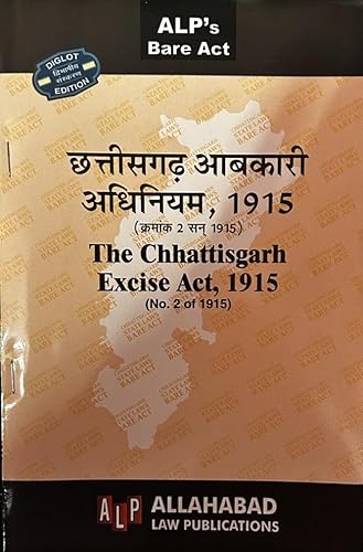 The Chattisgarh excise act 1915 ( bare act ) diglot edition