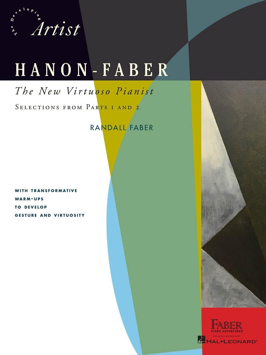 Hanon-Faber: The New Virtuoso Pianist – Parts 1 and 2 | Piano Warm-Ups and Technique for Developing Artists | Modern Sheet Music Exercises for Dexterity and Gesture | Faber Piano Method Level 3A+