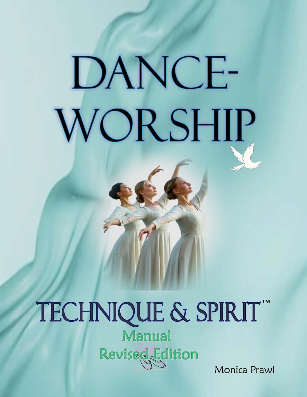 DANCE-WORSHIP TECHNIQUE & SPIRIT, Revised Edition