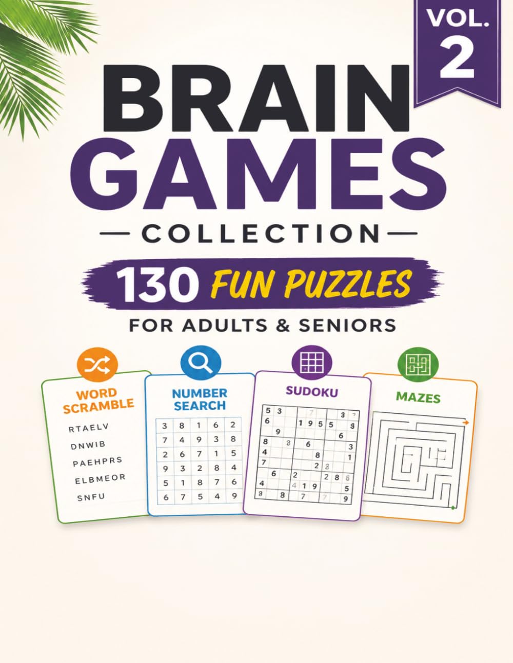 Brain Games Collection: Volume 2: 130 Fun Puzzles for Adults & Seniors | Word Scramble, Number Search, Sudoku & Mazes