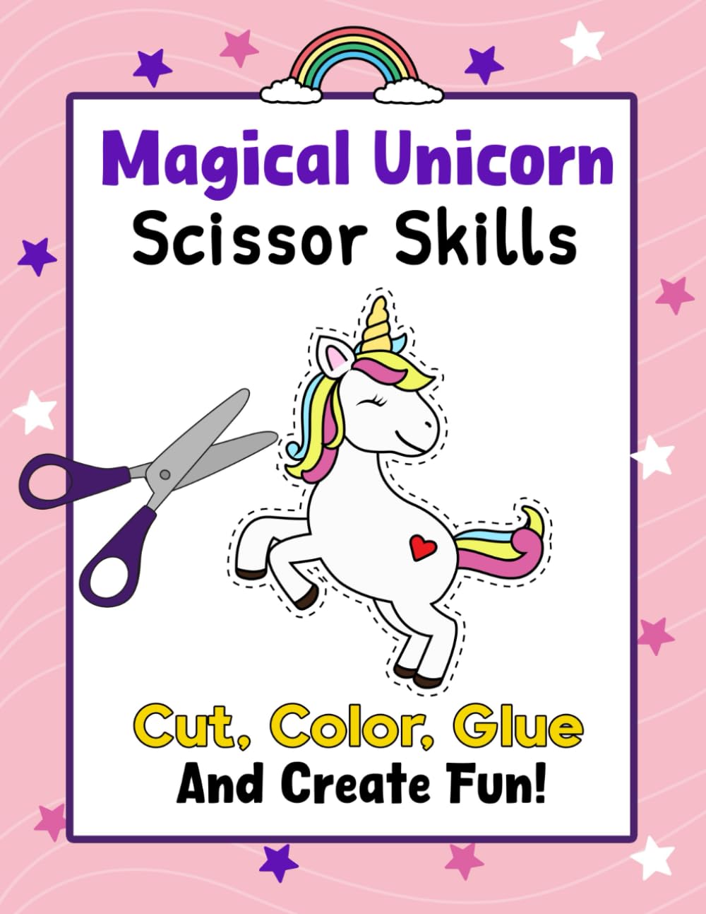MAGICAL UNICORN SCISSOR SKILLS BOOK - CUT, COLOR, GLUE AND CREATE FUN