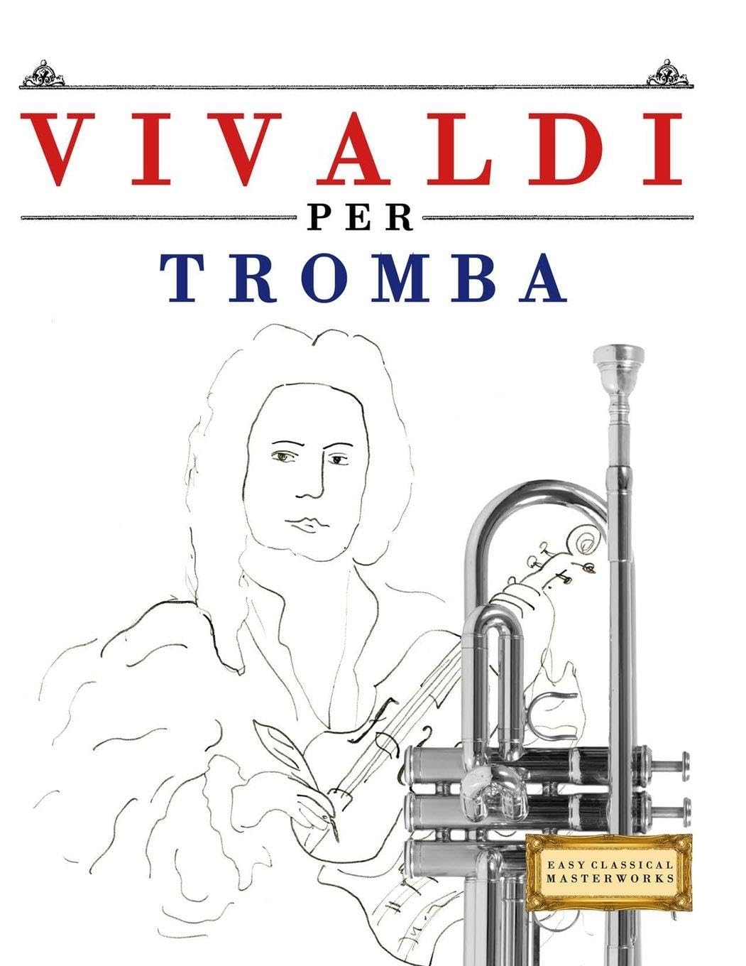 Vivaldi per Tromba: 10 Pezzi Facili per Tromba Libro per Principianti