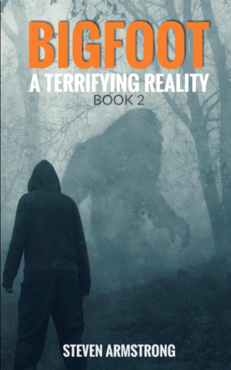 Amazon Bigfoot A Terrifying Reality, Book 2 Armstrong, Steven Occult