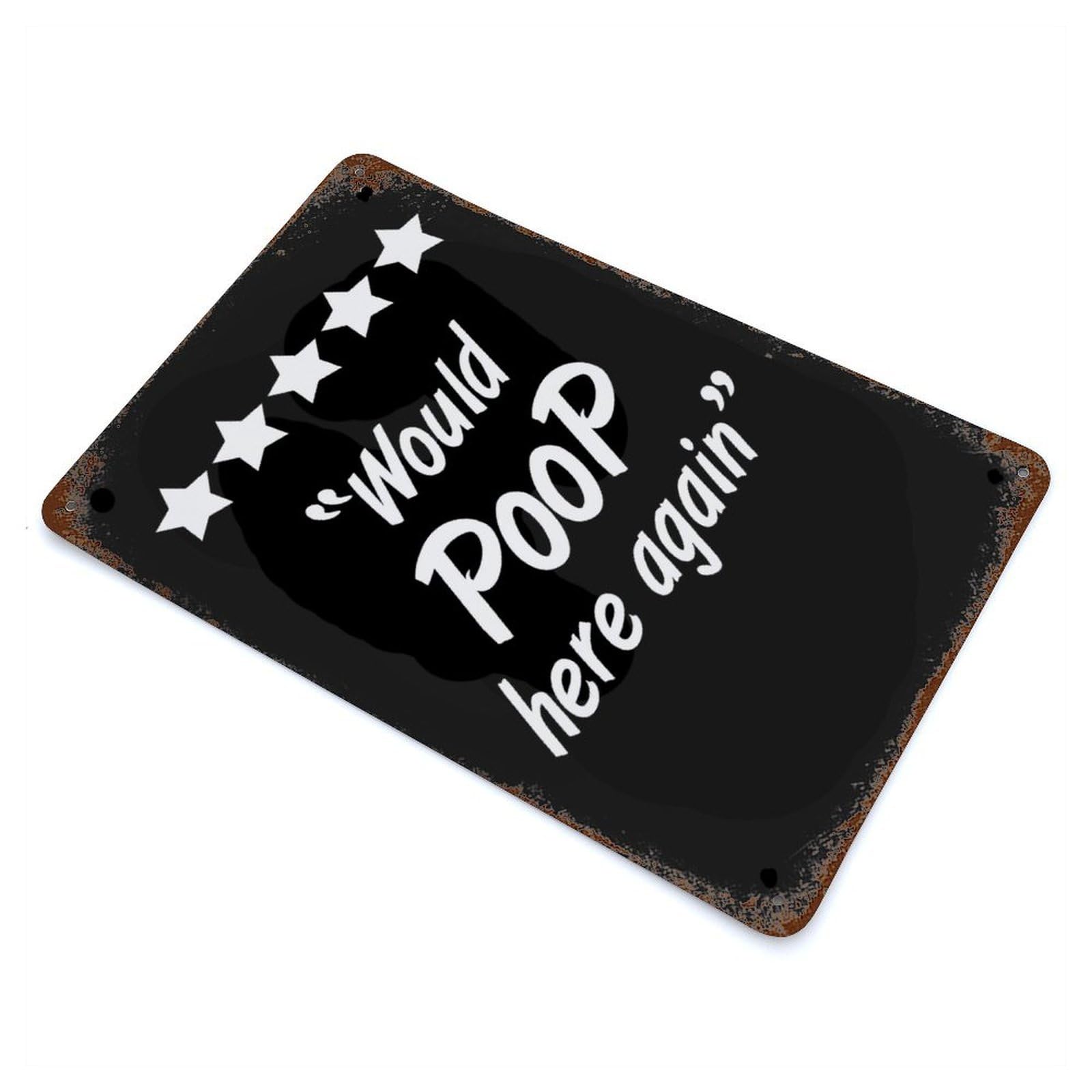 Would Poop Here Again 11.8"x7.9" Rusty Metal Tin Sign, Novelty Wall Decor for Cafe, Home Bar And Lounge Decor