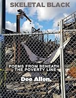 SKELETAL BLACK: POEMS FROM BENEATH THE POVERTY LINE 1732925011 Book Cover