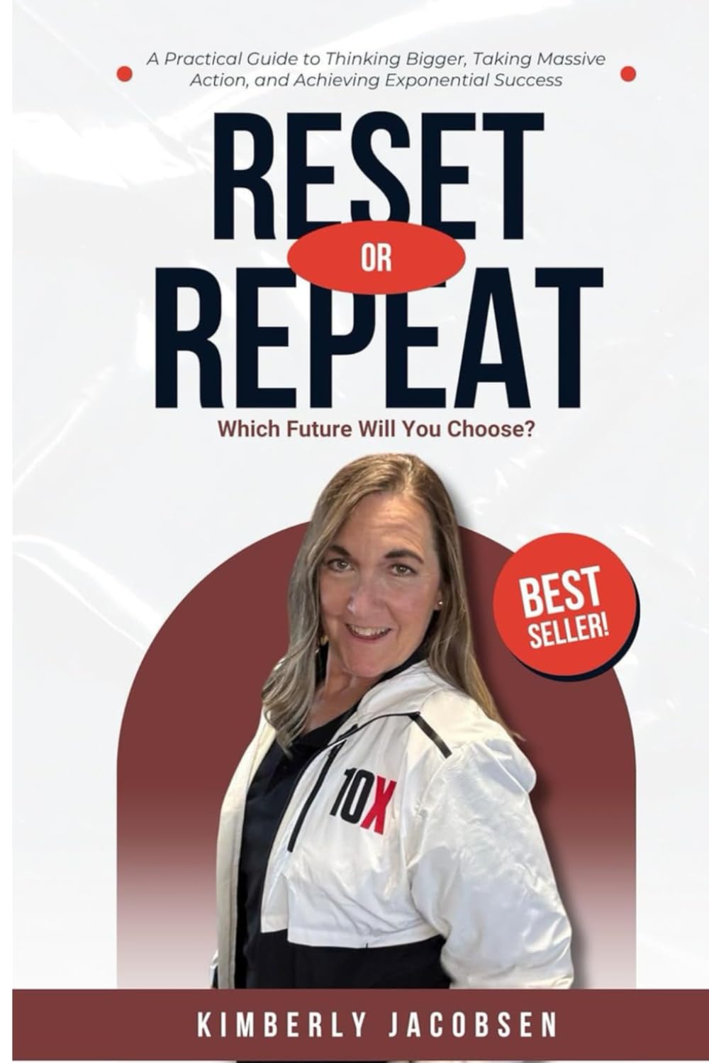 Reset or Repeat: Which Future Will You Choose?: A Practical Guide to Thinking Bigger, Taking Massive Action, and Achieving Exponential Success