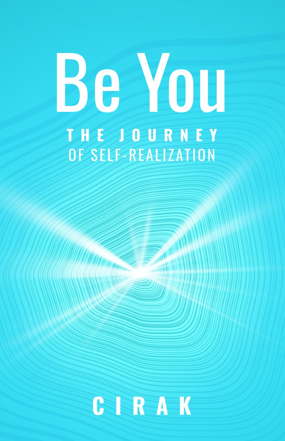 Be You: The Journey of Self-Realization