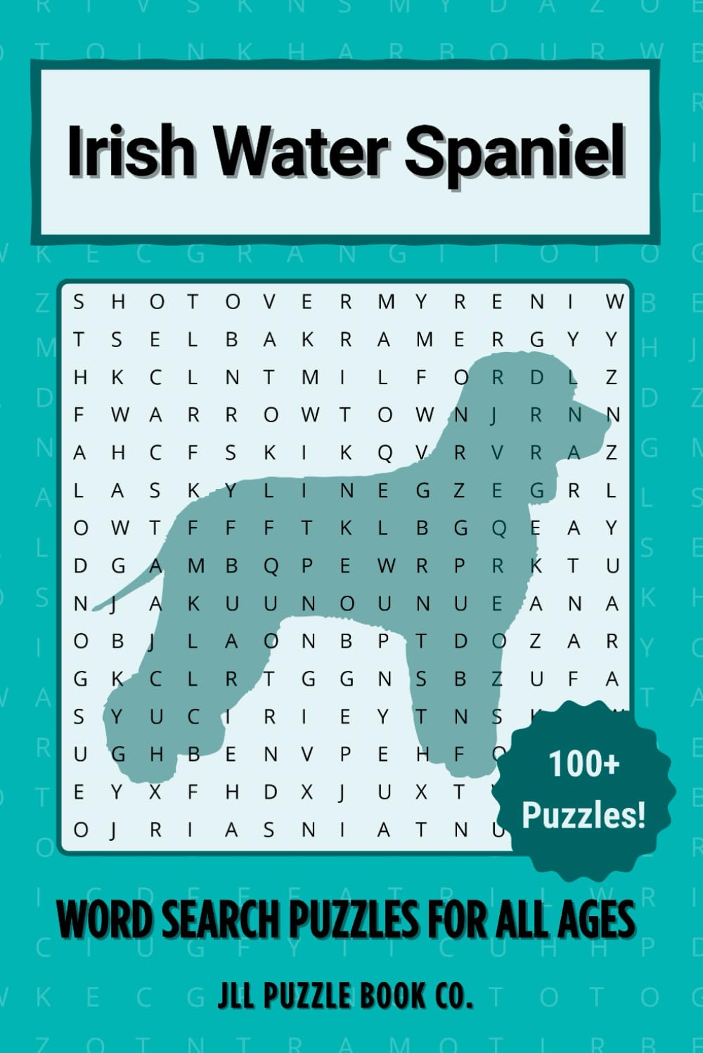 Irish Water Spaniel Word Search Puzzle Book: Over 100 Fun Word Search Puzzles - The Perfect Gift for Owners, Dog Lovers, and Puzzle Fans of All Ages (Dog Breed Word Search Puzzle Books)