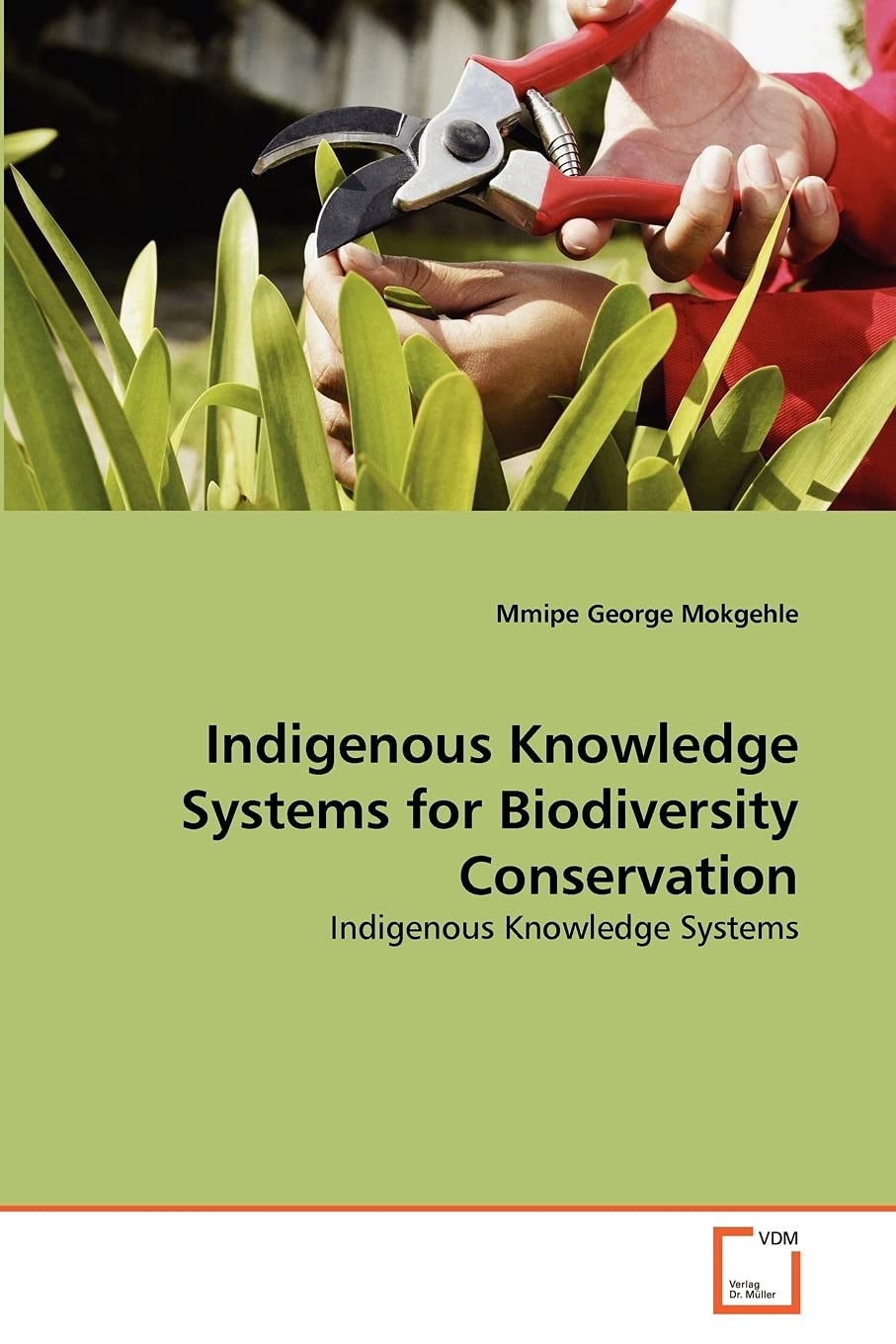 Indigenous Knowledge Systems for Biodiversity Conservation: Indigenous Knowledge Systems