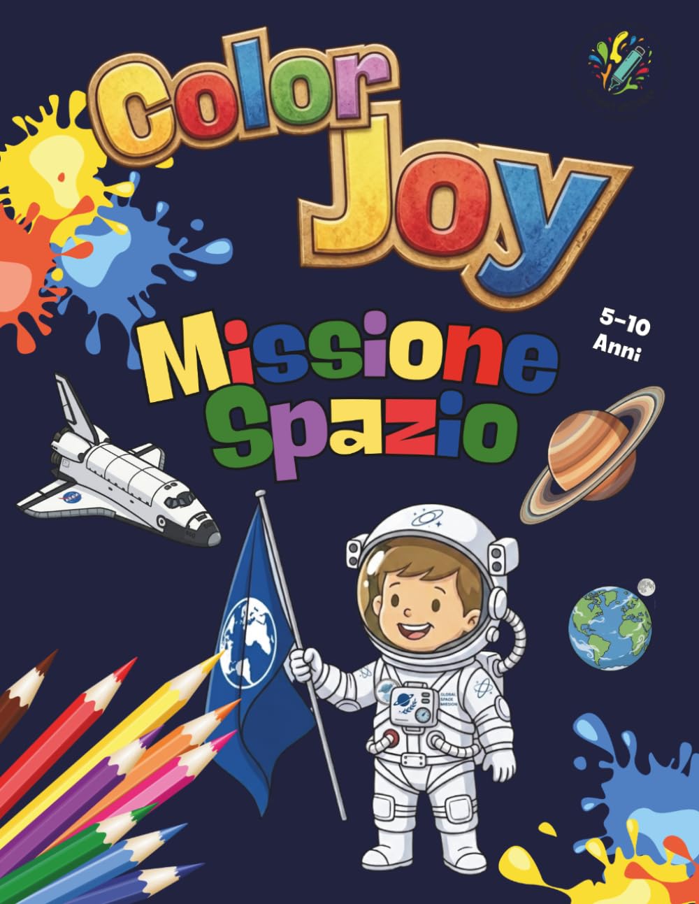 Color Joy: Libro da Colorare – Missione Spazio: 32 Disegni Divertenti per Bambini 5-10 Anni