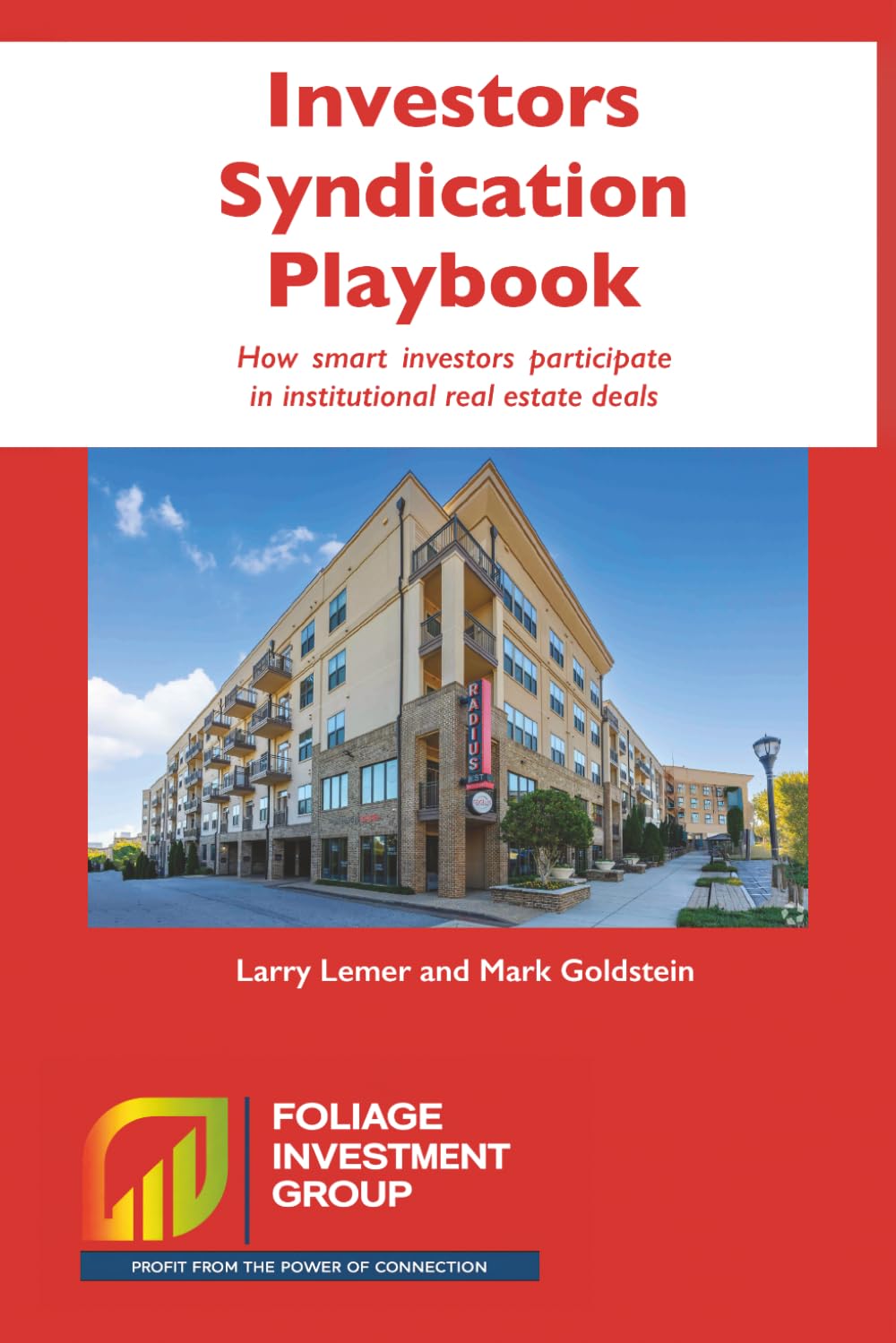 Investors Syndication Playbook How smart investors participate in institutional real estate deals: Understanding the passive real estate investing process for Limited Partners